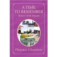 Time to Remember : Memoirs of an Educator
