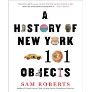 A History of New York in 101 Objects