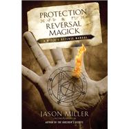 Protection & Reversal Magick