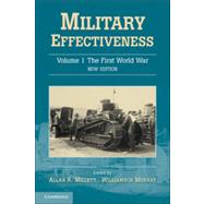 Military Effectiveness: Volume 1, The First World War