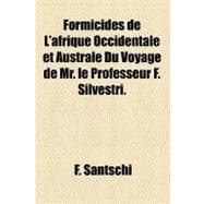 Formicides De L'afrique Occidentale Et Australe Du Voyage De Mr. Le Professeur F. Silvestri