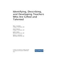 Identifying, Describing, and Developing Teachers Who Are Gifted and Talented