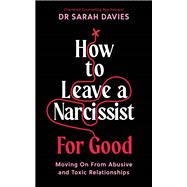 How to Leave a Narcissist ... For Good