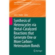 Synthesis of Heterocycles Via Metal-catalyzed Reactions That Generateone or More Carbon-heteroatom Bonds