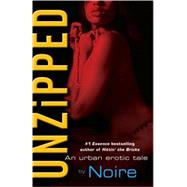 Unzipped An Urban Erotic Tale