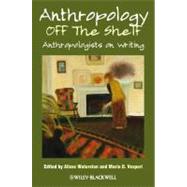 Anthropology off the Shelf Anthropologists on Writing