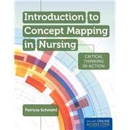 Introduction to Concept Mapping in Nursing Critical Thinking in Action