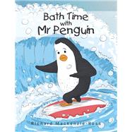 Bath Time With Mr Penguin