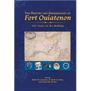 The History and Archaeology of Fort Ouiatenon