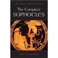 The Complete Sophocles Volume I: The Theban Plays