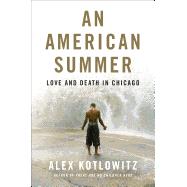 An American Summer Love and Death in Chicago