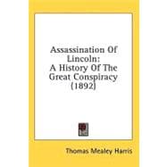 Assassination of Lincoln : A History of the Great Conspiracy (1892)