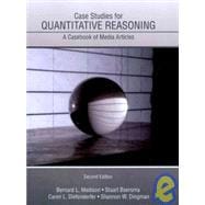 Case Studies For Quantitative Reasoning: A Casebook Of Media Articles,9780558198800