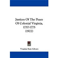 Justices of the Peace of Colonial Virginia, 1757-1775