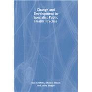Change and Development in Specialist Public Health Practice