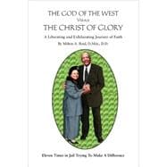 God of the West Versus the Christ of Glory : An Exciting and Liberating Journey of Faith