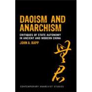 Daoism and Anarchism Critiques of State Autonomy in Ancient and Modern China