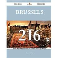 Brussels: 216 Most Asked Questions on Brussels - What You Need to Know