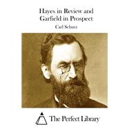 Hayes in Review and Garfield in Prospect