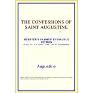 The Confessions of Saint Augustine: Webster's Spanish Thesaurus Edition