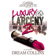 Luxury and Larceny: Part 2
