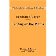 Tenting on the Plains (Barnes & Noble Digital Library)