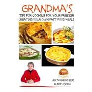 Grandma's Tips for Cooking for Your Freezer