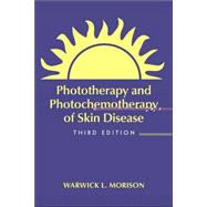 Phototherapy and Photochemotherapy for Skin Disease, Third Edition