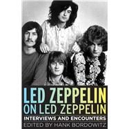 Led Zeppelin on Led Zeppelin Interviews and Encounters