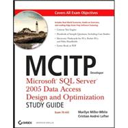 MCITP Developer: Microsoft<sup>®</sup> SQL Server<sup><small>TM</small></sup> 2005 Data Access Design and Optimization Study Guide: Exam 70-442
