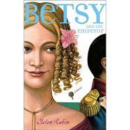 Betsy and the Emperor,9780689858802
