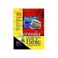 Network+<sup>TM</sup> Certification Bible