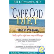 The Cape Cod Diet and Fitness Program and Accelerated Weight Loss Program: A Healthy Way to Lose Weight, Become Stronger and Feel Younger