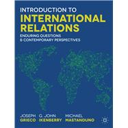 Introduction to International Relations Enduring Questions and Contemporary Perspectives