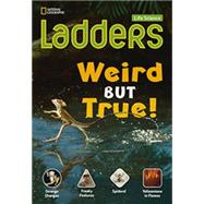 Ladders Science 4: Weird but True! (below-level)