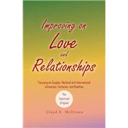 Improving on Love and Relationships: Focusing on Couples, National and International Intimacies, Fantasies, and Realities