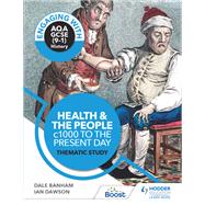 Engaging with AQA GCSE (9–1) History: Health and the people, c1000 to the present day Thematic study