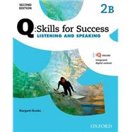 Q: Skills for Success Listening and Speaking Level 2 Student Book B