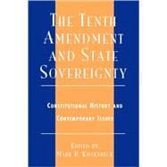 The Tenth Amendment and State Sovereignty Constitutional History and Contemporary Issues