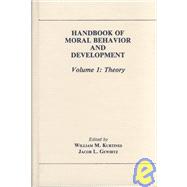 Handbook of Moral Behavior and Development: Volume 1: Theory