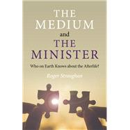 The Medium and the Minister