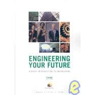 Engineering Your Future : A Brief Student's Guide to Engineering