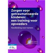 Zorgen voor getraumatiseerde kinderen: een training voor opvoeders