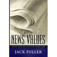 News Values: Ideas for an Information Age