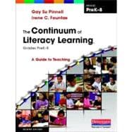 Continuum of Literacy Learning, Grades PreK-8 : A Guide to Teaching, Second Edition