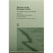 Women of the European Union: The Politics of Work and Daily Life