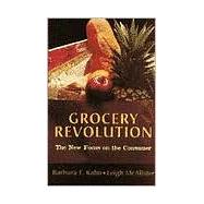 Grocery Revolution The New Focus on the Consumer