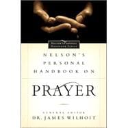 Nelson's Personal Handbook on Prayer