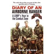 Diary of an Airborne Ranger A LRRP's Year in the Combat Zone