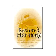 Restored Harmony : An Evidence Based Approach for Integrating Traditional Chinese Medicine into Complementary Cancer Care